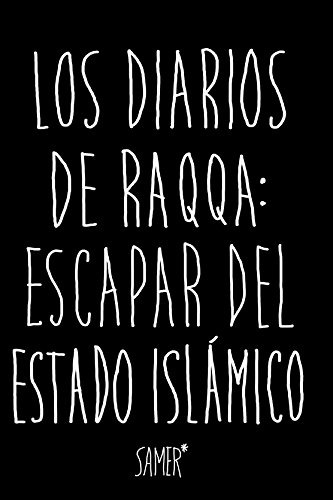 Los Diarios De Raqqa: 23 -kailas No Ficcion-