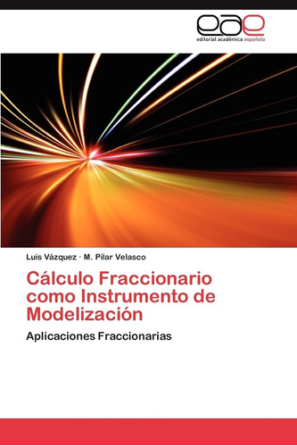 Libro: Cálculo Fraccionario Como Instrumento De Aplicaciones