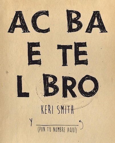 Acaba Este Libro - Smith Keri
