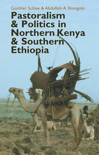 Pastoralism And Politics In Northern Kenya And Southern Ethiopia, De Guenther Schlee. Editorial James Currey, Tapa Blanda En Inglés