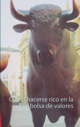 Libro: Como Hacerse Rico En La Bolsa De Valores (spanish