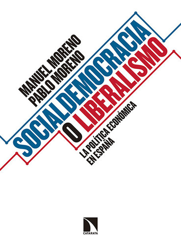 Socialdemocracia O Liberalismo - Manuel Moreno Y Pablo Mo...