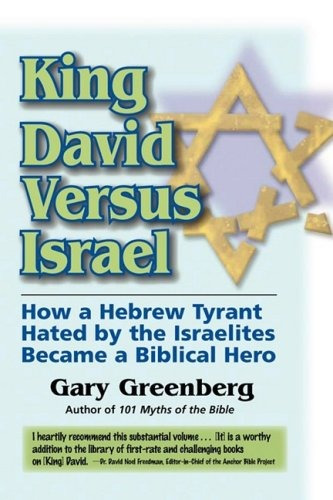King David Versus Israel How A Hebrew Tyrant Hated By The Is