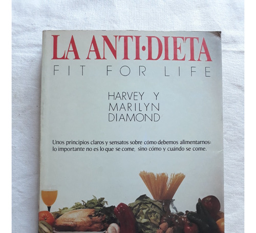 La Antidieta - Harvey Y Marilyn Diamond - Emecé Urano 1990