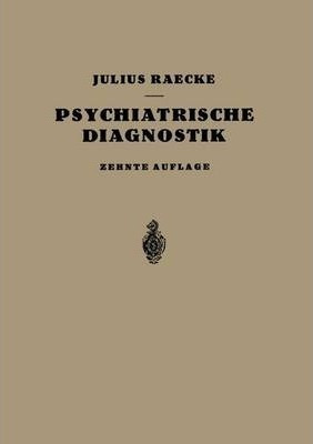 Grundriss Der Psychiatrischen Diagnostik - Julius Raecke