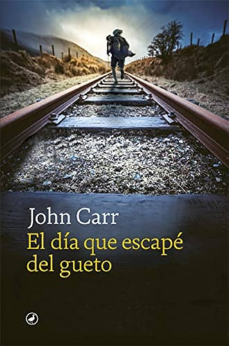 Dia Que Escape Del Gueto, El - John Carr