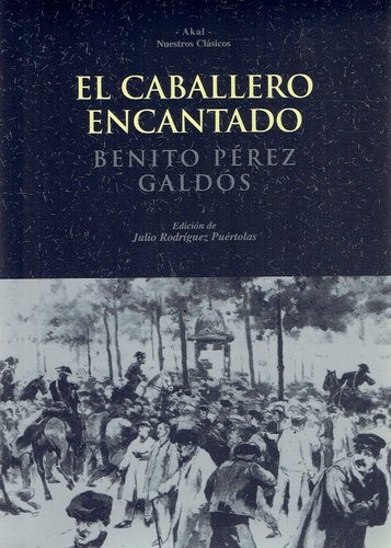 El Caballero Encantado, Pérez Galdós, Ed. Akal