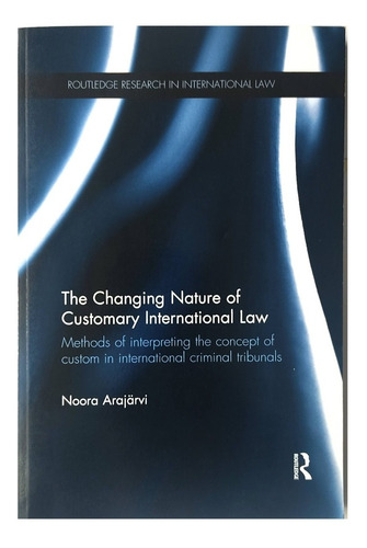 The Changing Nature Of Customary International Law: Methods 