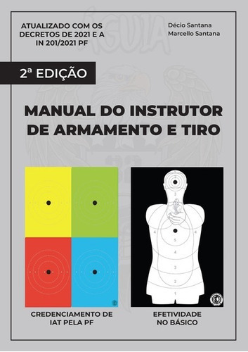 Manual Do Instrutor De Armamento E Tiro, De Décio Pereira De Santana. Série Não Aplicável, Vol. 1. Editora Clube De Autores, Capa Mole, Edição 2 Em Português, 2020