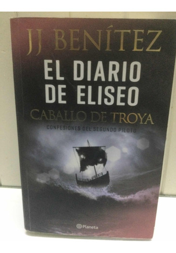 El Diario De Eliseo  Caballo De Troya. J.j. Benitez