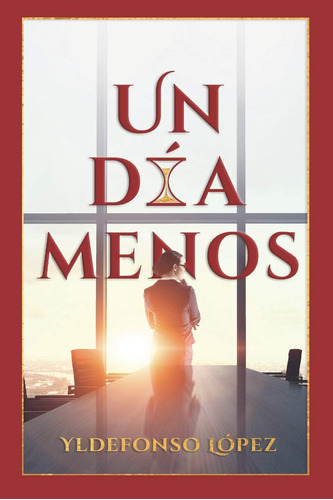 Libro: Un Día Menos (spanish Edition)