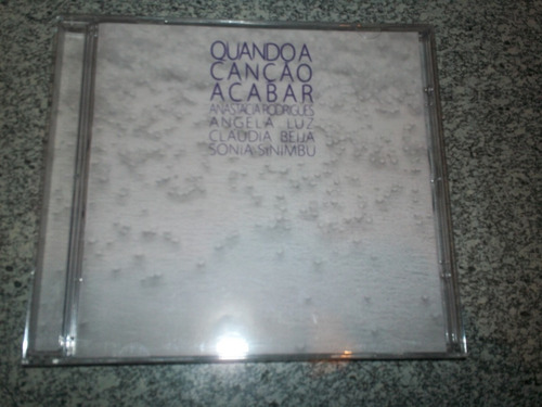 Cd - Quando A Cançao Acabar Com Cantoras Mpb De Recife