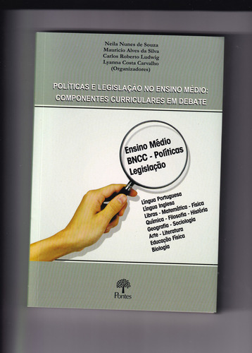 Livro Políticas E Legislação No Ensino Médio: Componentes Curriculares Em Debate, De Souza, Neila Nunes De. Editora Pontes, Capa Mole, Edição 1 Em Português, 2021