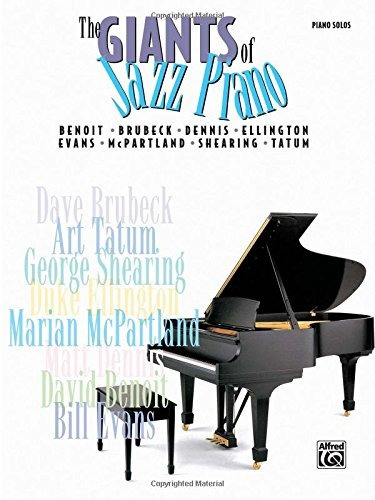 The Giants Of Jazz Piano Benoit * Brubeck * Dennis * Ellingt