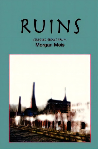 Ruins: Revised Edition, De Meis, Morgan. Editorial Createspace, Tapa Blanda En Inglés