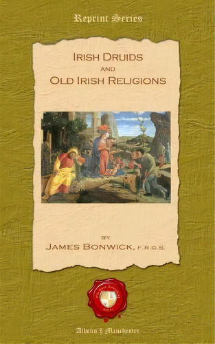 Irish Duids And Old Irish Religions, De James Bonwick. Editorial Old Book Publishing Ltd, Tapa Blanda En Inglés