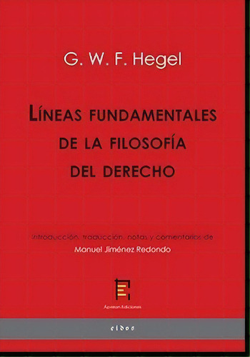 Lineas Fundamentales De La Filosofia Del Derecho, De Hegel, Georg Wilhelm Friedrich. Editorial Apeiron Ediciones, Tapa Blanda En Español