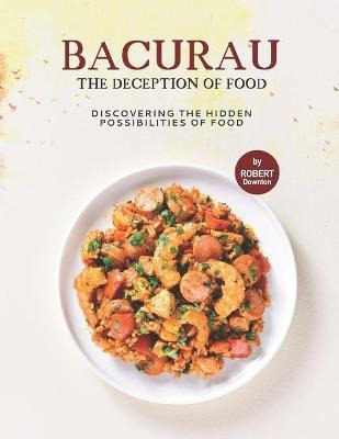Libro Bacurau - The Deception Of Food : Discovering The H...