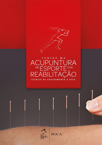 Acupuntura no Esporte e na Reabilitação - Técnica de Agulhamento a Seco, de Ma, Yun-Tao. Editora Guanabara Koogan Ltda., capa mole em português, 2016