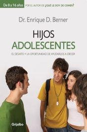 Libro Hijos Adolescentes El Desafio Y La Oportunidad De Ayud