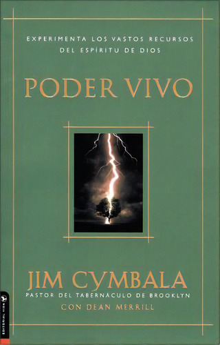 Poder Vivo: Experimenta Los Vastos Recursos Del Espãâritu De Dios, De Cymbala, Jim. Editorial Zondervan, Tapa Blanda En Español