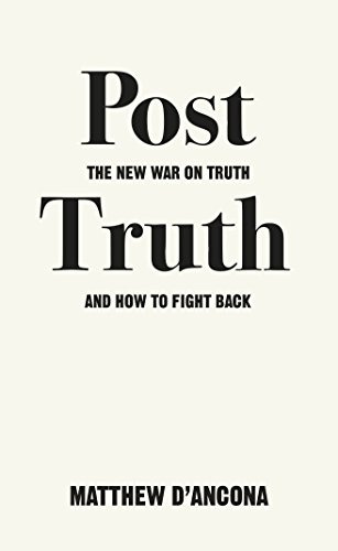 Libro Post Truth: The New War On Truth And How To Fight De D