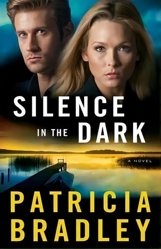 Silence In The Dark, De Patricia Bradley. Editorial Baker Publishing Group, Tapa Blanda En Inglés