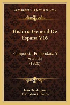 Libro Historia General De Espana V16 : Compuesta, Enmenda...