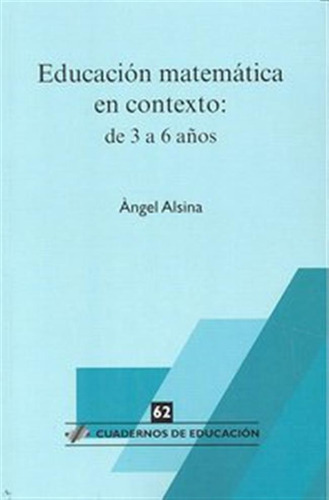 Educacion Matematica En Contexto De 3 A 6 Años - Alsina,ange