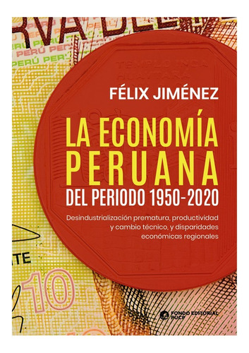 La Economía Peruana Del Periodo 1950-2020 - Félix Jiménez