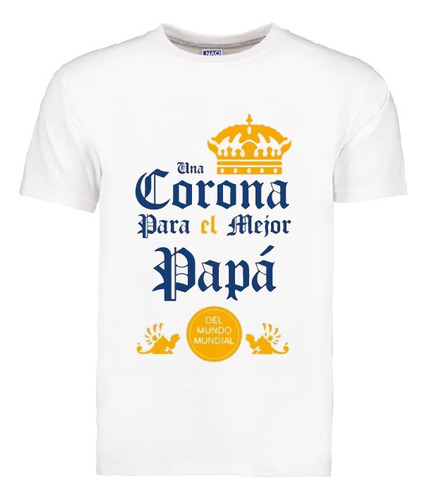 Playera Para Papá, Una Corona Para El Mejor Papá