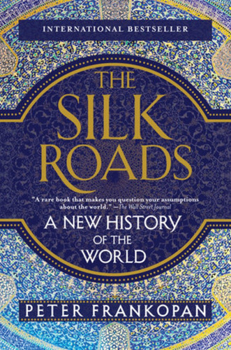 Silk Roads, The - Peter Frankopan