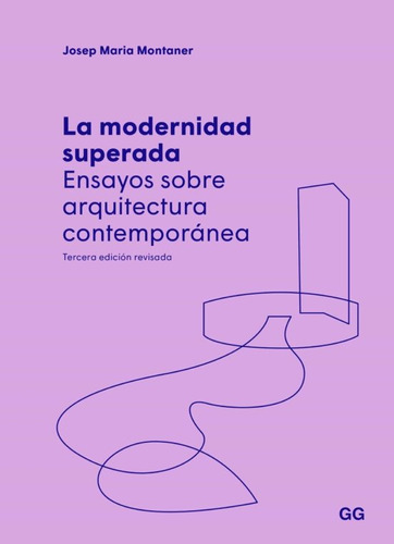Modernidad Superada, La - Ensayos Sobre Arquitectura Contemp