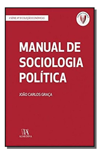 Manual De Sociologia Politica, De Graca, Joao Carlos. Editora Almedina, Capa Mole Em Português, 2021