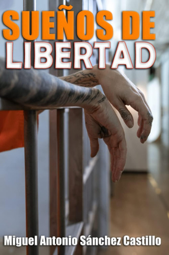 Libro: Sueños De Libertad (spanish Edition)