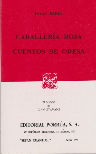 Caballería roja · Cuentos de Odesa: , de Bábel, Isaac., vol. 1. Editorial Editorial Porrua, tapa pasta blanda, edición 1 en español, 1992