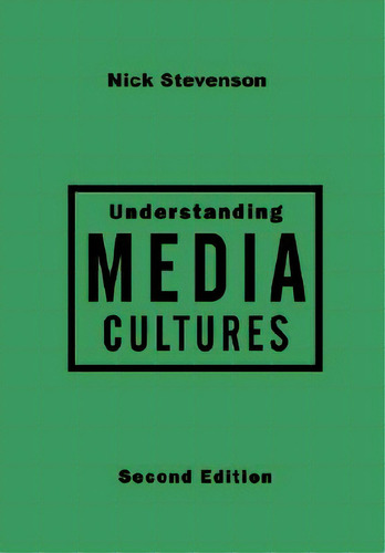 Understanding Media Cultures: Social Theory And Mass Communication, De Stevenson, Nicholas. Editorial Sage Pubn, Tapa Blanda En Inglés