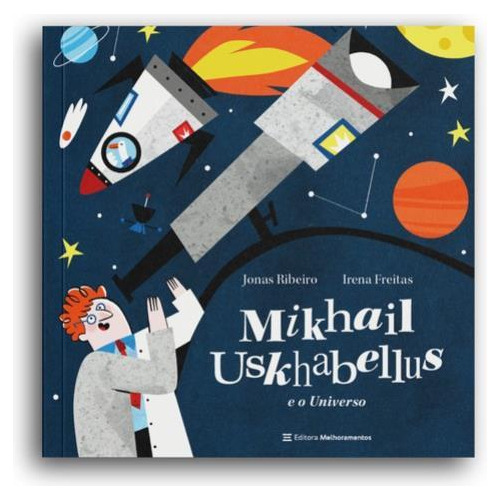 Mikhail Uskhabellus E O Universo - Vol. 7