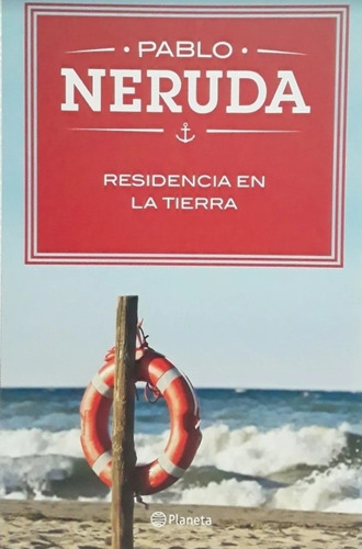 Residencia En La Tierra, Pablo Neruda. Ed. Planeta 