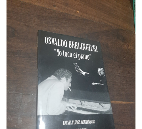 Libro Montenegro Osvaldo Berlingieri Yo Toco El Piano 2009