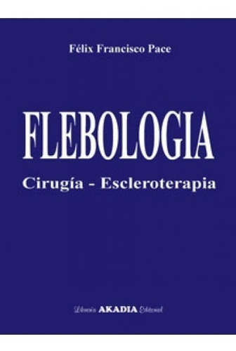 Flebologia Cirugia Escleroterapia Akadia Pace