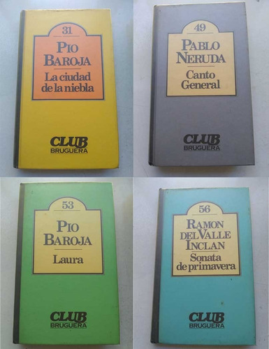 Pio Baroja, Neruda, Valle Inclan, Lote Bruguera X 4 Libros. 