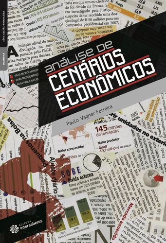 Análise de cenários econômicos, de Ferreira, Paulo Vagner. Série Série Gestão Financeira Editora Intersaberes Ltda., capa mole em português, 2015