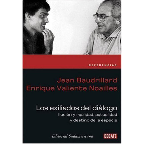 Los Exiliados Del Dialogo - Baudrillard - Debate - #d