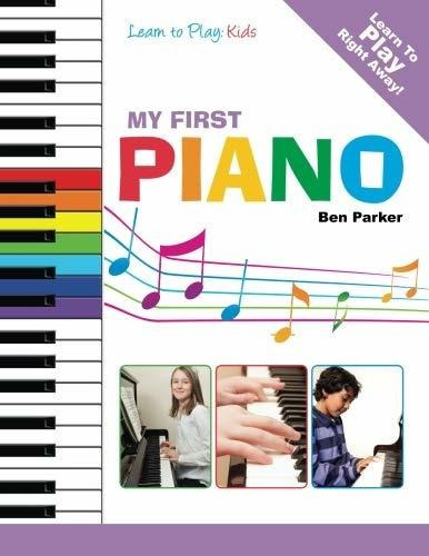 Book : My First Piano Learn To Play Kids - Parker, Ben
