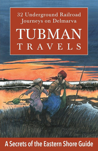 Libro: Tubman Travels: 32 Underground Railroad Journeys On