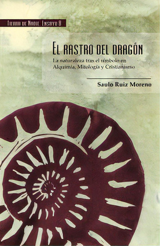 El Rastro Del Dragãâ³n, De Ruiz Moreno, Saulo. Editorial Tierra De Nadie Editores, Tapa Blanda En Español