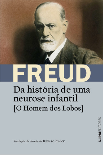 Da história de uma neurose infantil: O homem dos lobos, de Freud, Sigmund. Editora Publibooks Livros e Papeis Ltda., capa mole em português, 2018