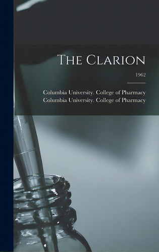 The Clarion; 1962, De Columbia University College Of Pharm. Editorial Hassell Street Pr, Tapa Dura En Inglés
