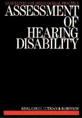 Assessment Of Hearing Disability : Guidelines For Medicolegal Practice, De P. King. Editorial John Wiley And Sons Ltd, Tapa Blanda En Inglés